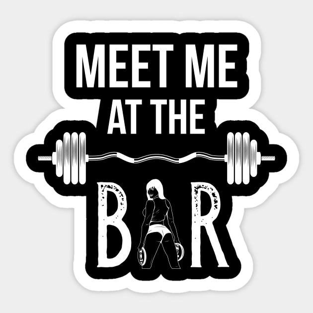 Meet Me At The Bar Workout Weightlifting Gym Sticker by Foxxy Merch